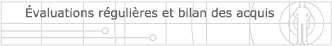évaluations régulières et bilan des acquis